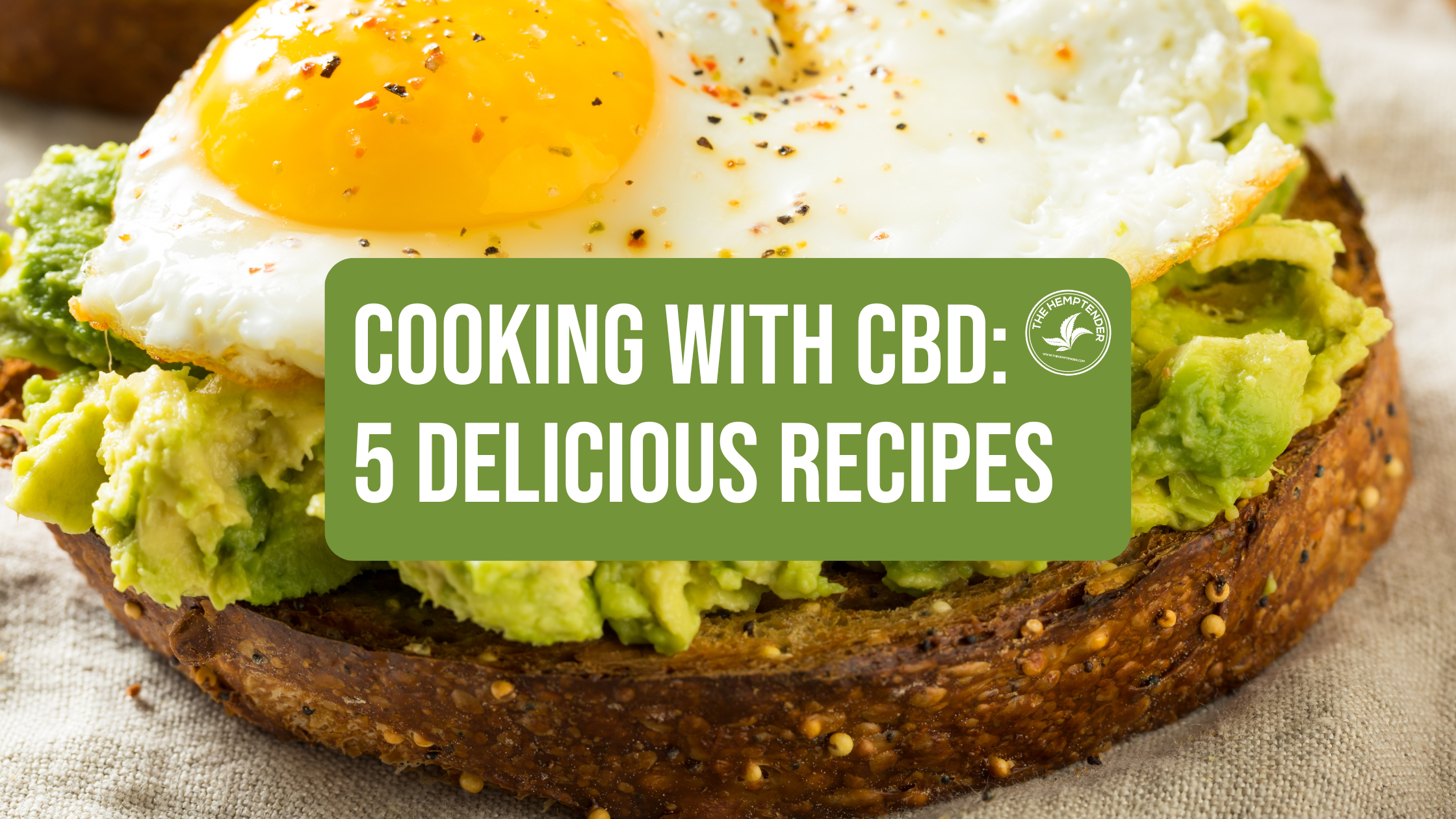 Cooking with Hemp: 5 Delicious CBD-Infused Recipes