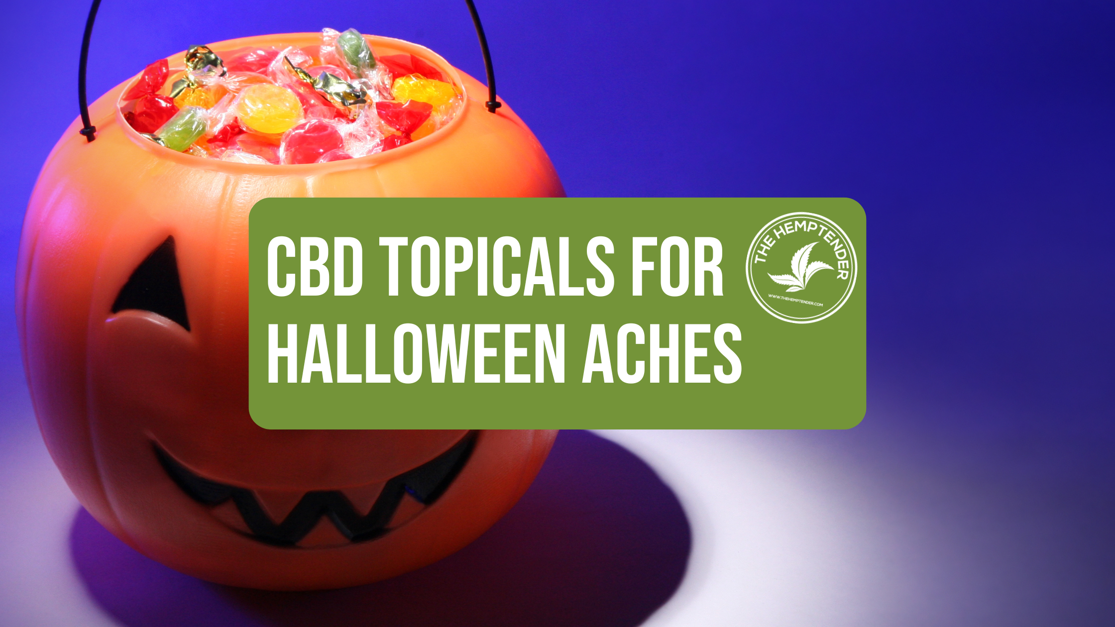 Fright Night Recovery: How CBD Topicals Soothe Your Post-Halloween Aches